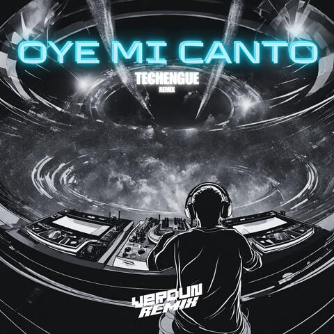 Oye Mi Canto (Techengue)