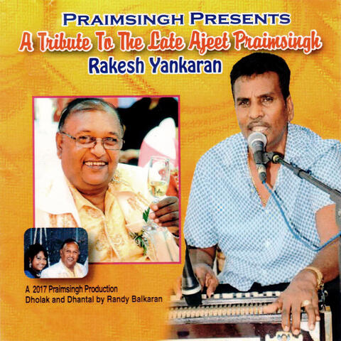 A Tribute To The Late Ajeet Praimsingh