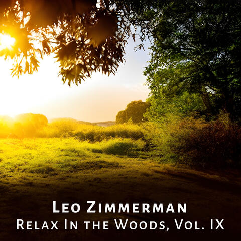 Relax In the Woods, Vol. IX