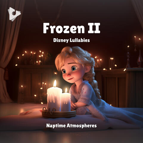 Frozen II Disney Lullabies