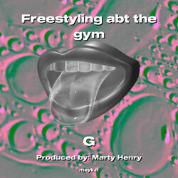 Freestyling abt the gym
