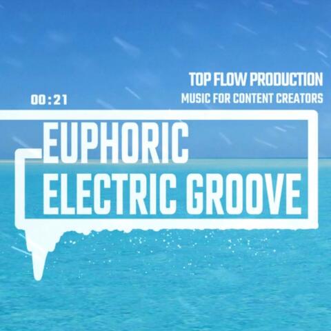 Euphoric Electric Groove