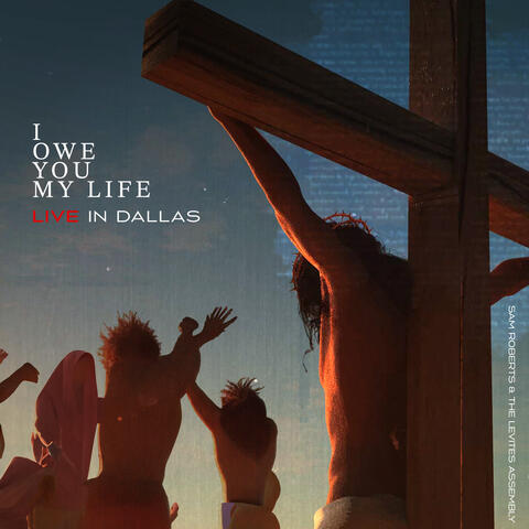 I Owe You My Life