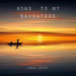 Song To My Daughters