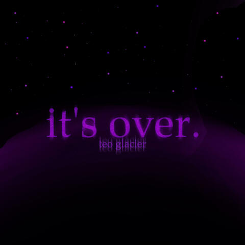 it's over