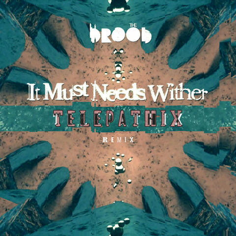 It Must Needs Wither