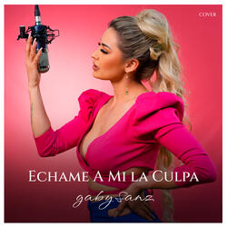 Echame A Mi La Culpa