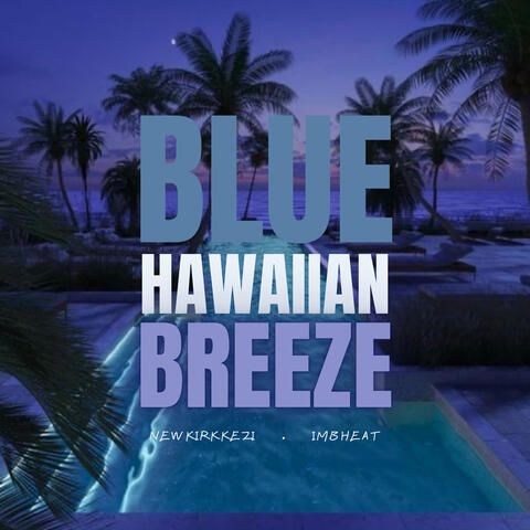 BLUE HAWAIIAN BREEZE