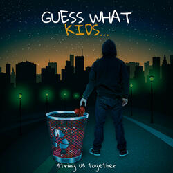 guess what kids...
