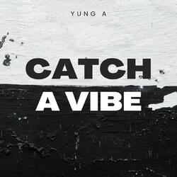 Catch A Vibe