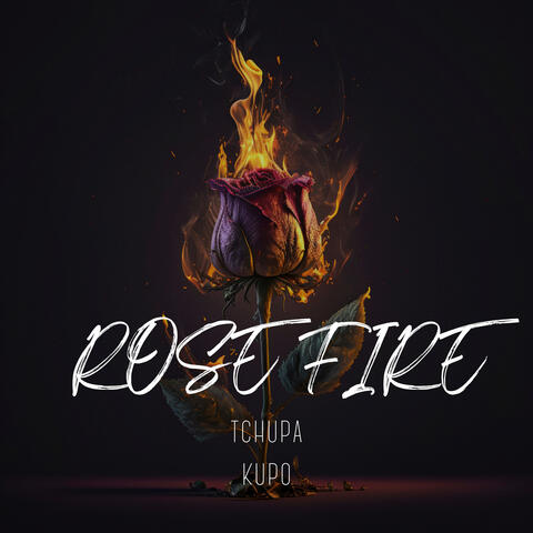 ROSE FIRE