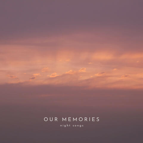 Our Memories