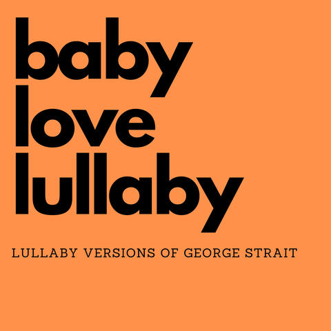 Lullaby Versions Of George Strait