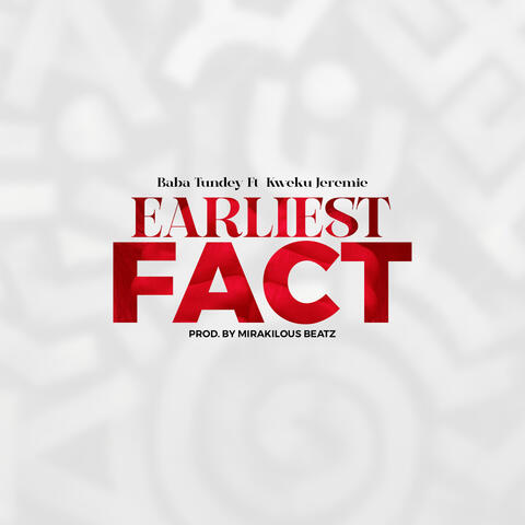 Earliest Fact