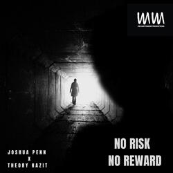 NO RISK NO REWARD