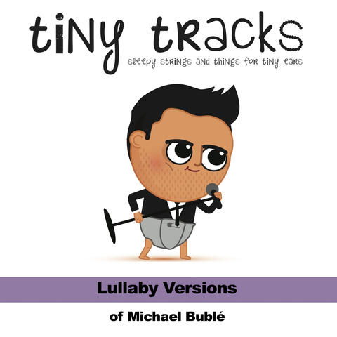 Lullaby Versions of Michael Bublé