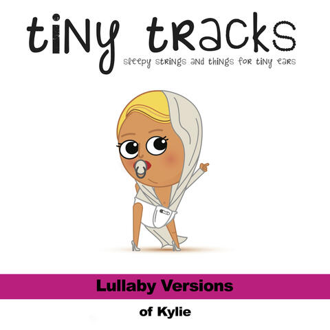 Lullaby Versions of Kylie