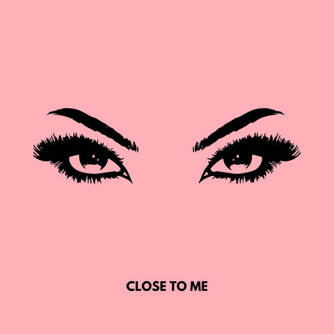 Close To Me