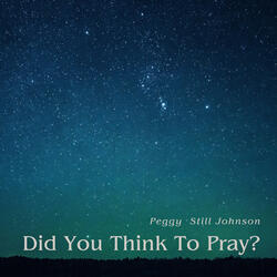 Did You Think To Pray?