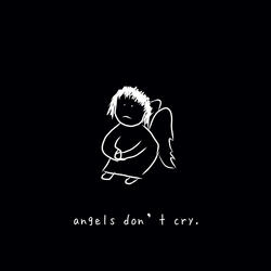 angels don't cry.