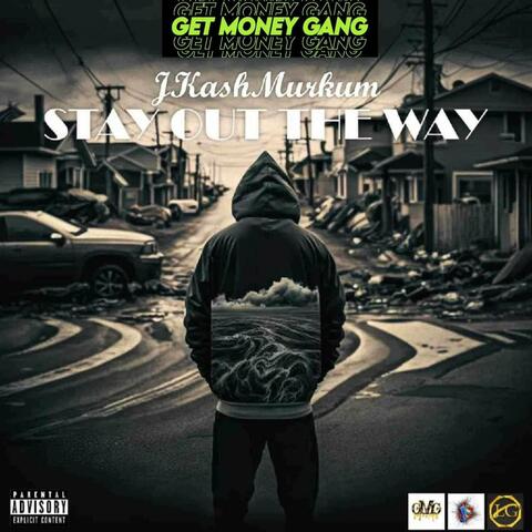 STAY OUT THE WAY