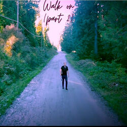 Walk on (part 2)