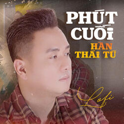 Phút Cuối (Lofi Version)