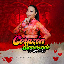 Corazón Equivocado - Dios Mío