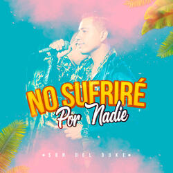 No Sufriré por Nadie