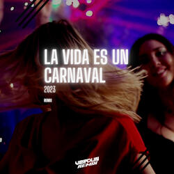 La Vida Es Un Carnaval 2023
