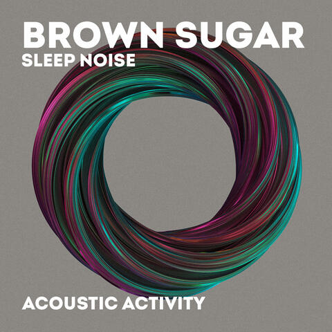 Brown Sugar Sleep Noise
