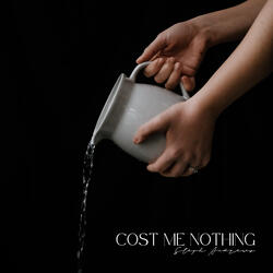 Cost Me Nothing