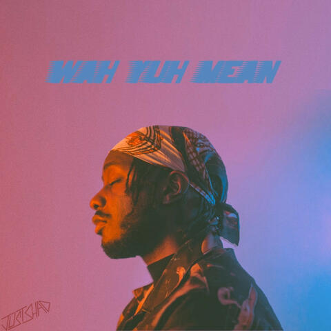 Wah Yuh Mean