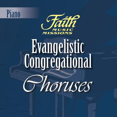 Evangelistic Congregational Choruses (Piano Accompaniment Tracks)