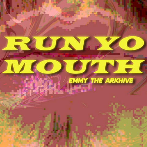 Run Yo Mouth