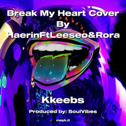 Break My Heart Cover By HaerinFtLeeseo&Rora