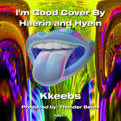 Im Good Cover By Haerin and Hyein