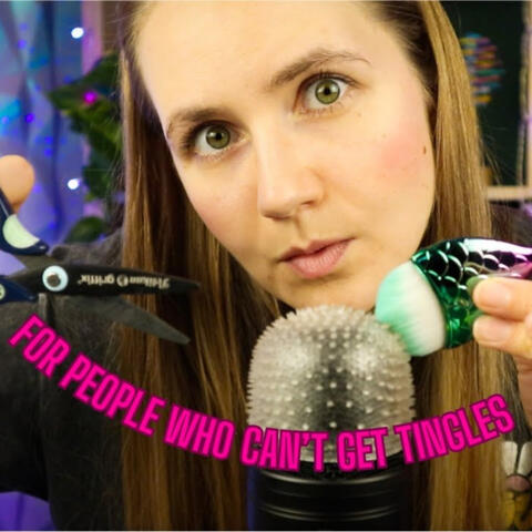 ASMR For People Who Really Can't Get Tingles