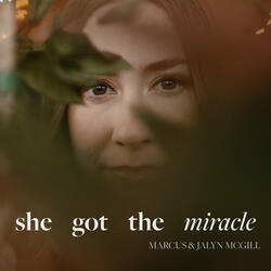 She Got The Miracle