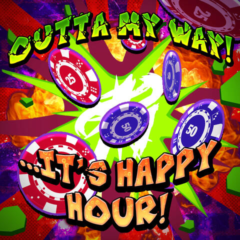 Outta My Way! ...It's Happy Hour!