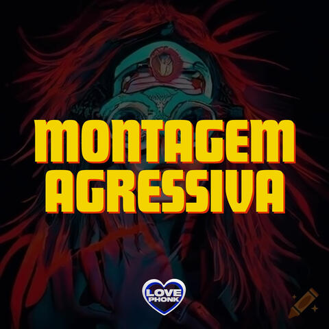 MONTAGEM AGRESSIVA