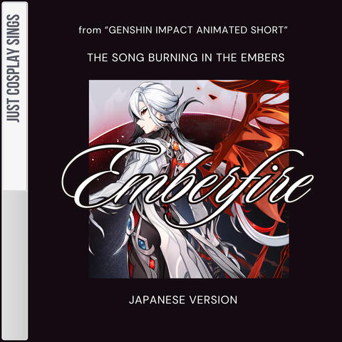 Emberfire "The Song Burning in the Embers" from Genshin Impact