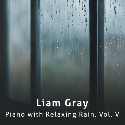 Piano with Relaxing Rain, Vol. V