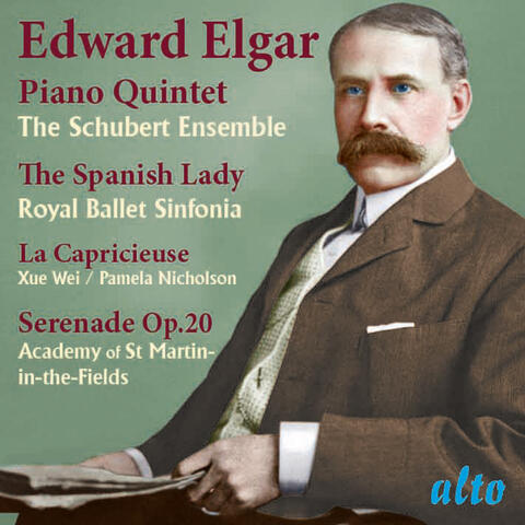 Elgar: Piano Quintet; The Spanish Lady; La Capricieuse; Serenade Op. 20