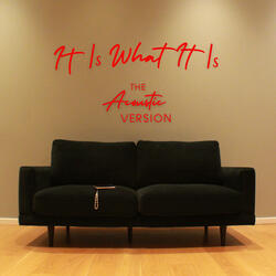 It Is What It Is: The Acoustic Version