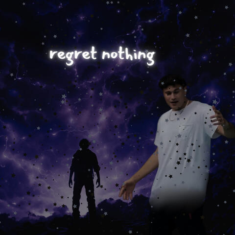 regret nothing