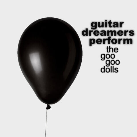 Guitar Dreamers Perform The Goo Goo Dolls