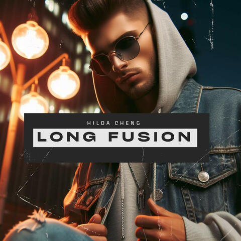 Long Fusion