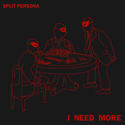 I Need More