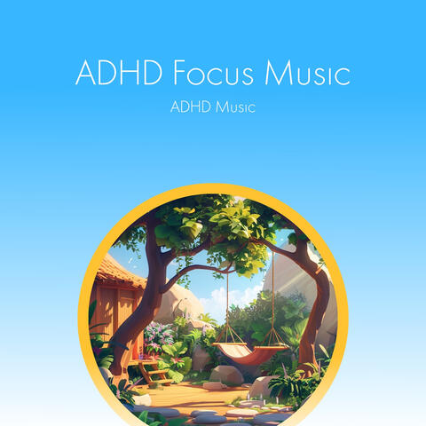ADHD Focus Music